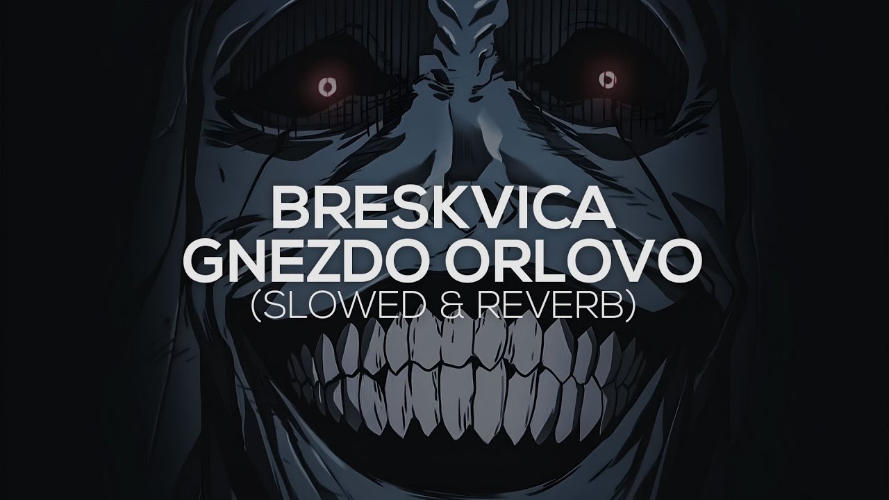 Breskvica - Gnezdo orlovo [slowed & reverb]