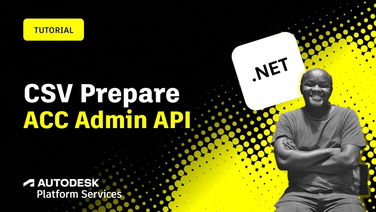 Part 4: Getting started with ACC Admin API (.NET): Export/Import & CSV Prepare