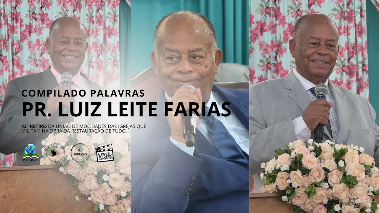 COMPILADO | Todas as Palavras do Pr. Luiz Leite Farias | 43º Retiro da UMIMOBRART | #imobrart