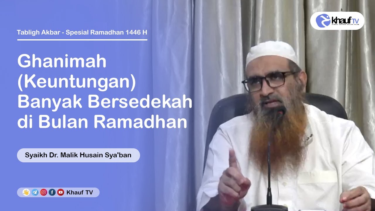 Ghanimah (Keuntungan) Banyak Bersedekah di Bulan Ramadhan - Syaikh Dr. Malik Husain Sya'ban