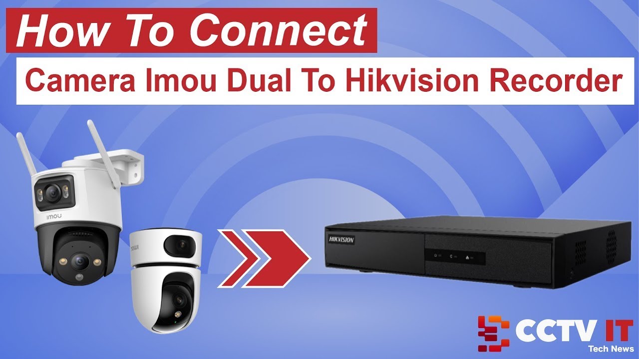 How To Add Camera Imou Dual to Hikvision Recorder | CCTVIT.NET