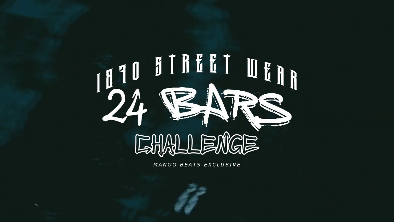 1870 STREET WEAR 24 BARS CHALLENGE