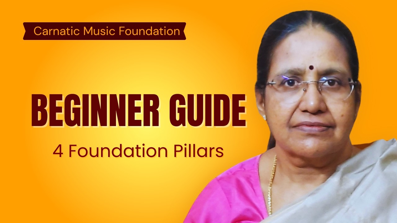 Carnatic Music for Beginners: 4 Pillars for a Strong Foundation