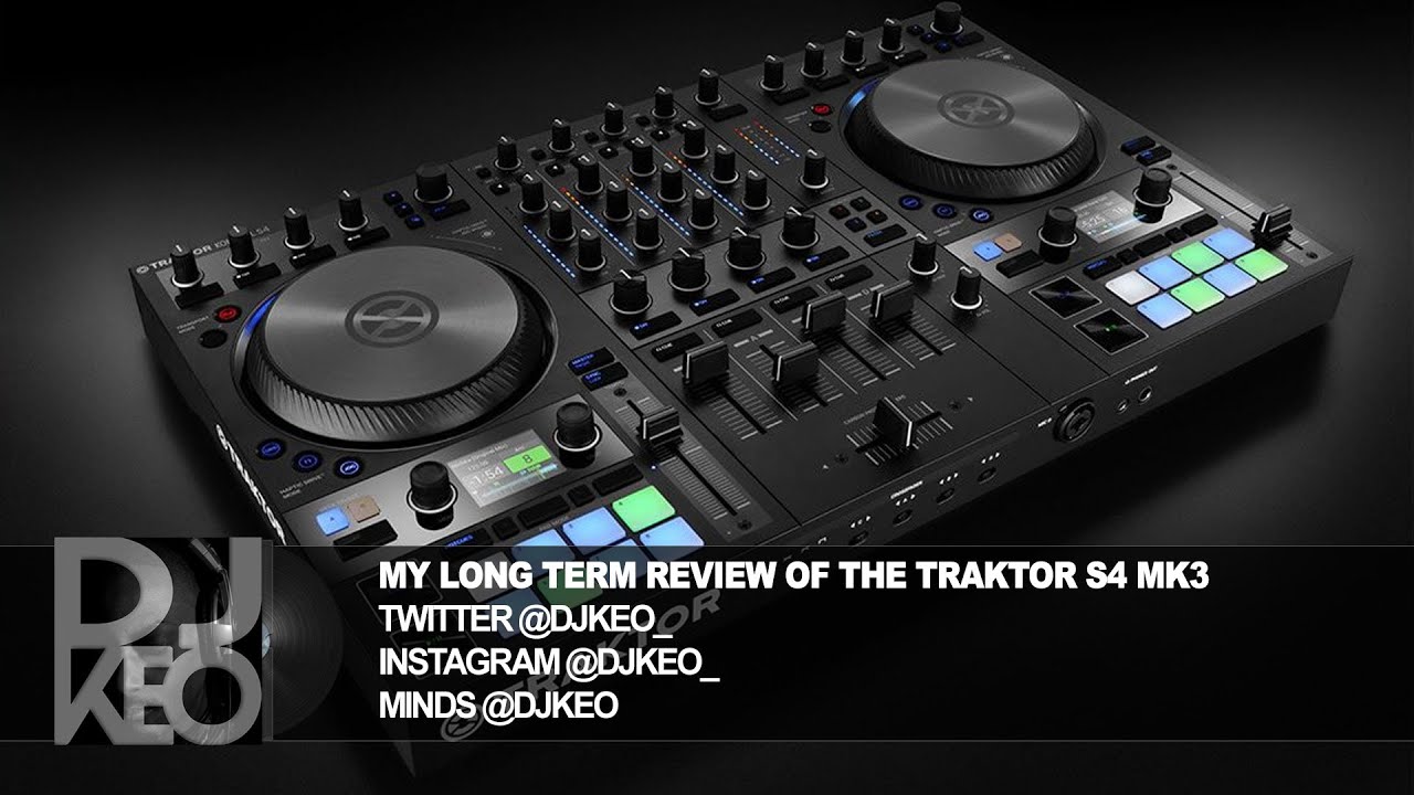 Long term Review of Traktor S4 Mk3 DJ controller from @NativeInstruments