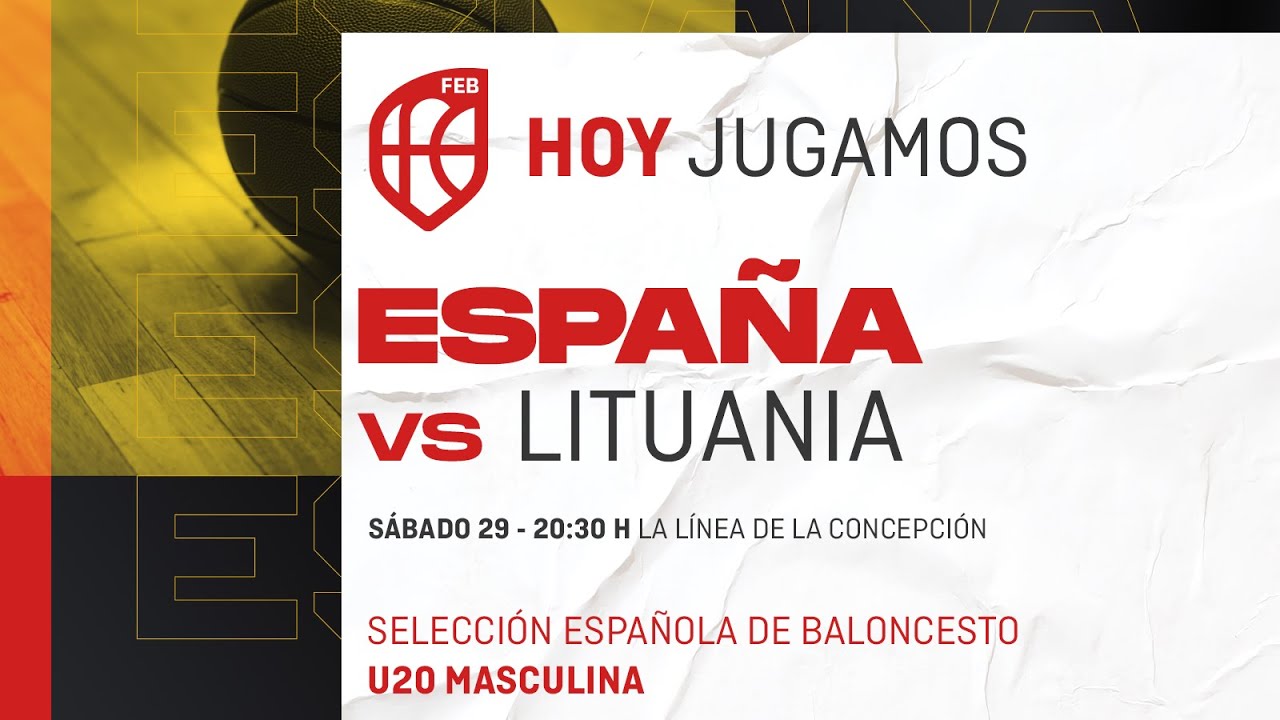 U20M: ESPAÑA-LITUANIA (Torneo de La Línea)