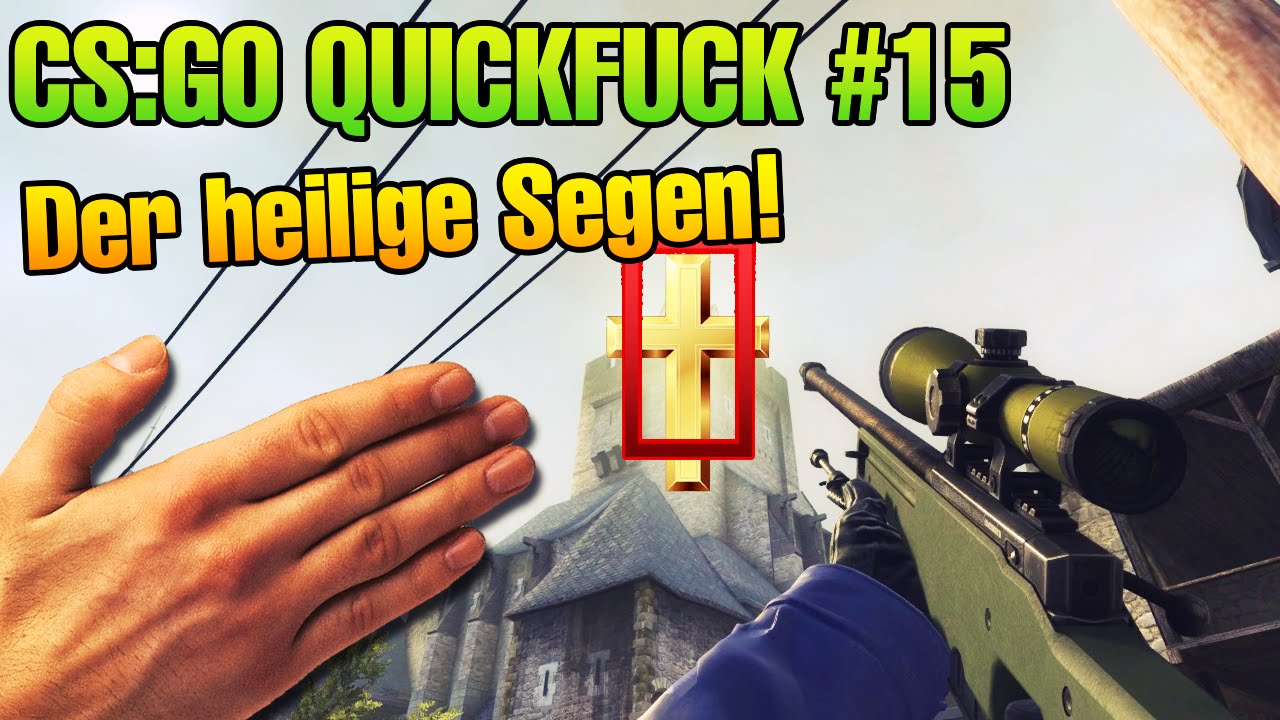 CS:GO QUICKFUCK #15 - Der heilige Segen vom Commander f&uuml;r den Boi!