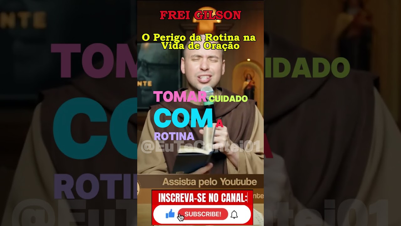 Frei Gilson - O Perigo da Rotina na Vida de Ora&ccedil;&atilde;o #VidaDeOra&ccedil;&atilde;o #RotinaEspiritual #Presen&ccedil;aDeDeus