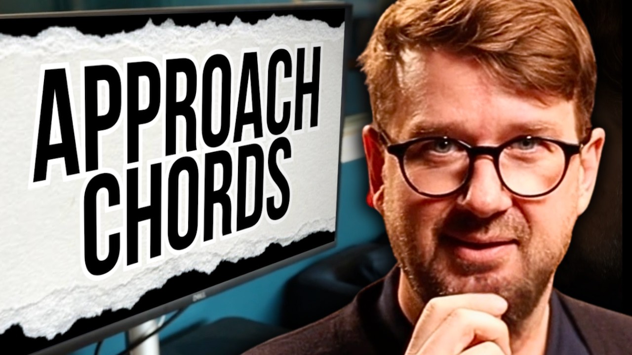 Why Approach Chords Matter