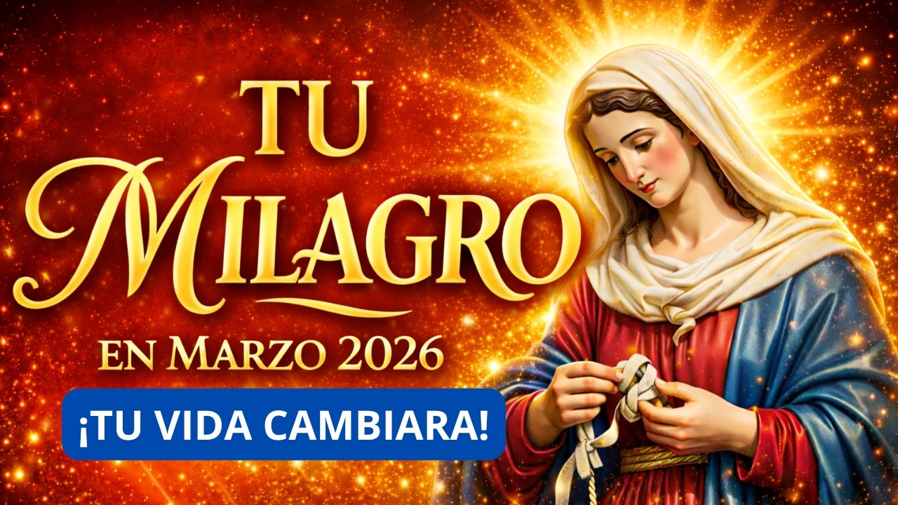 Oración MILAGROSA a Virgen DESATANUDOS 🙏 Contra Casos Imposibles | MARZO TE TRAE UN MILAGRO