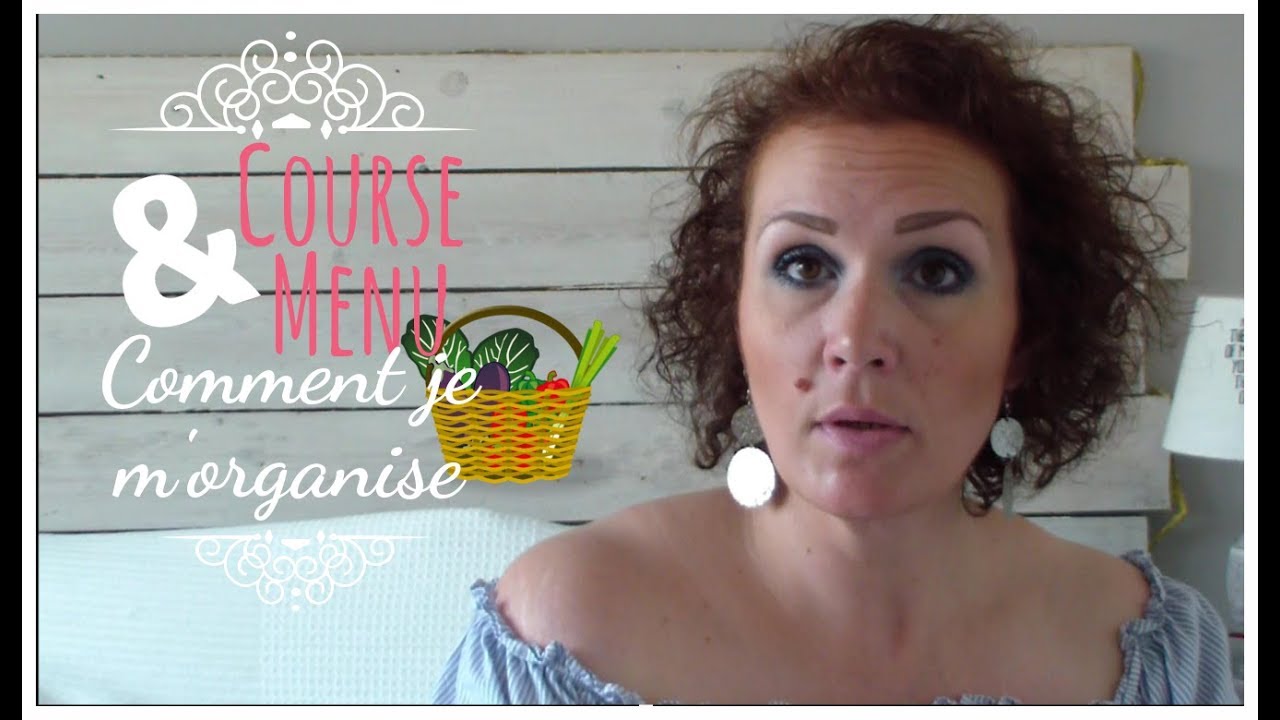 Comment je m'organise pour mes menus et mes courses !!