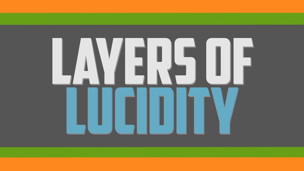 Layers of Lucidity