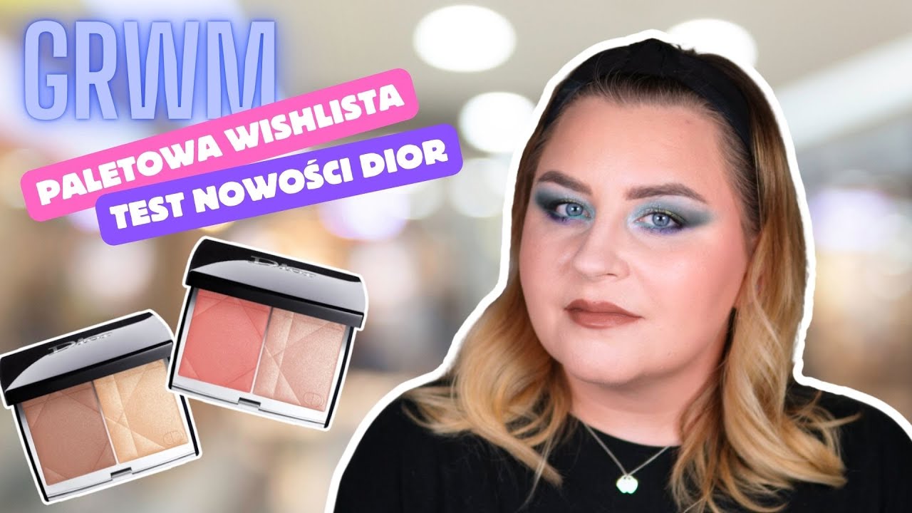 GRWM Nowości Dior i paletowa wishlista 🥰
