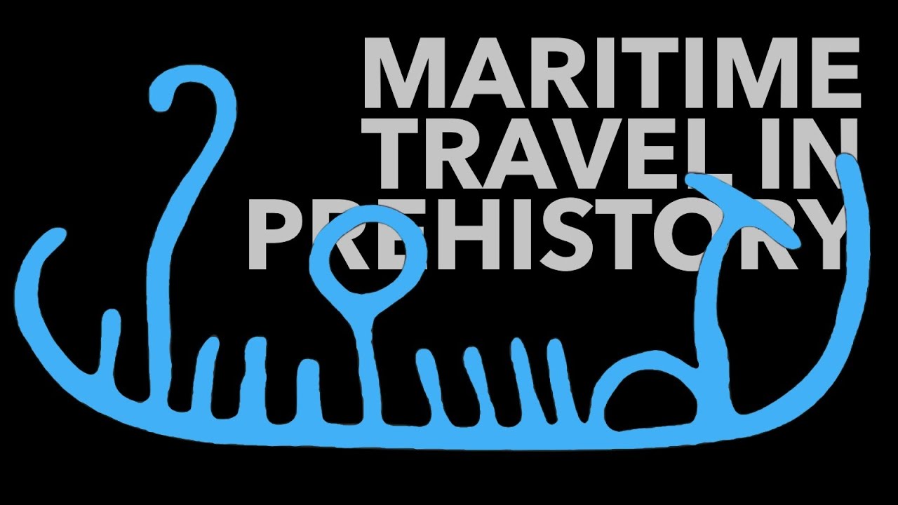 MARITIME TRAVEL IN PREHISTORY | The Prehistory Guys FEB 2021 PODCAST