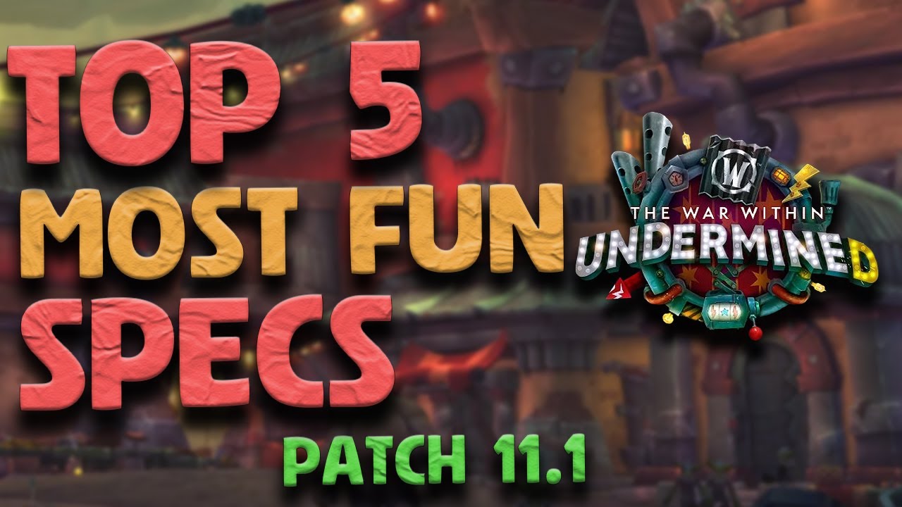 Top 5 MOST FUN Specs to play in Season 2 - Patch 11.1 | TWW