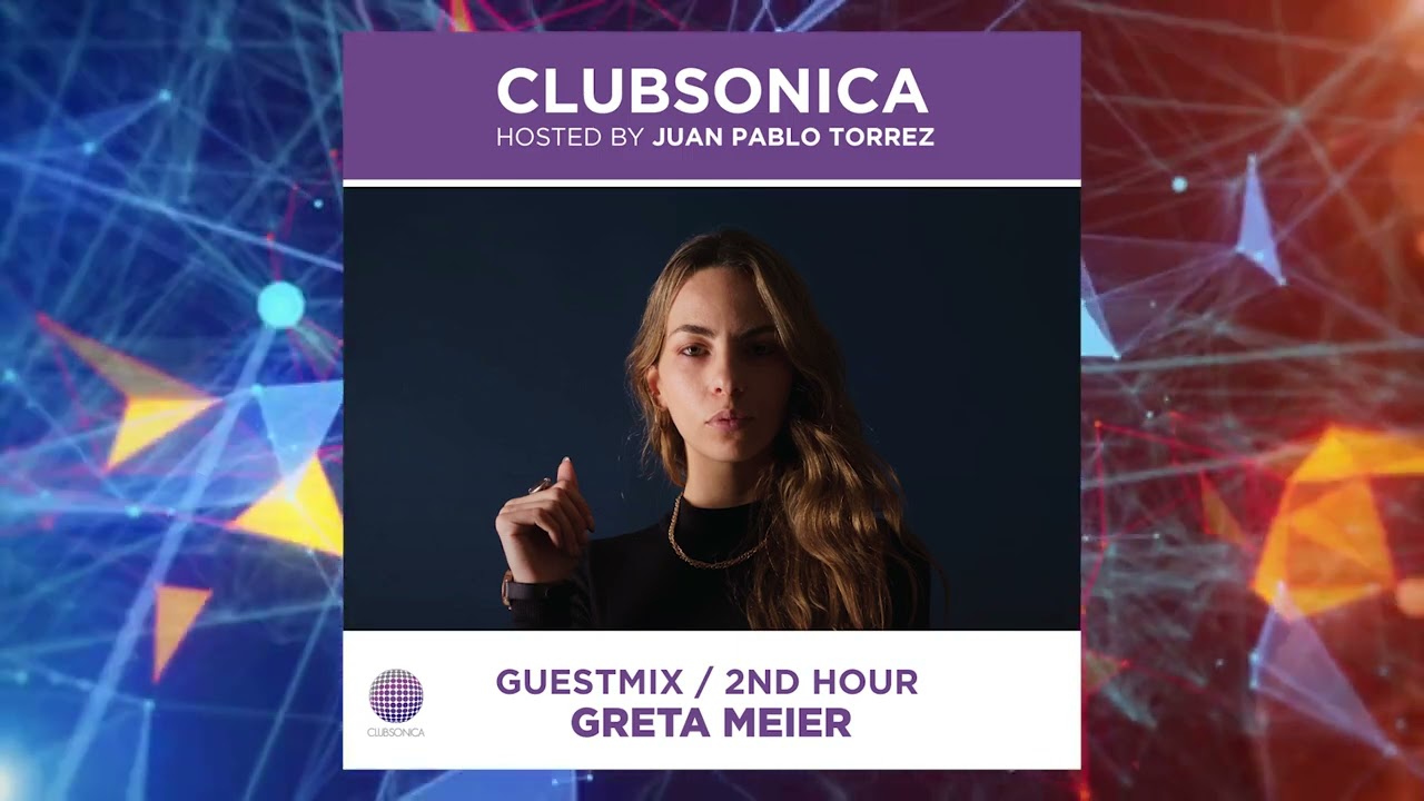 Clubsonica Radio 064 - Juan Pablo Torrez & guest Greta Meier