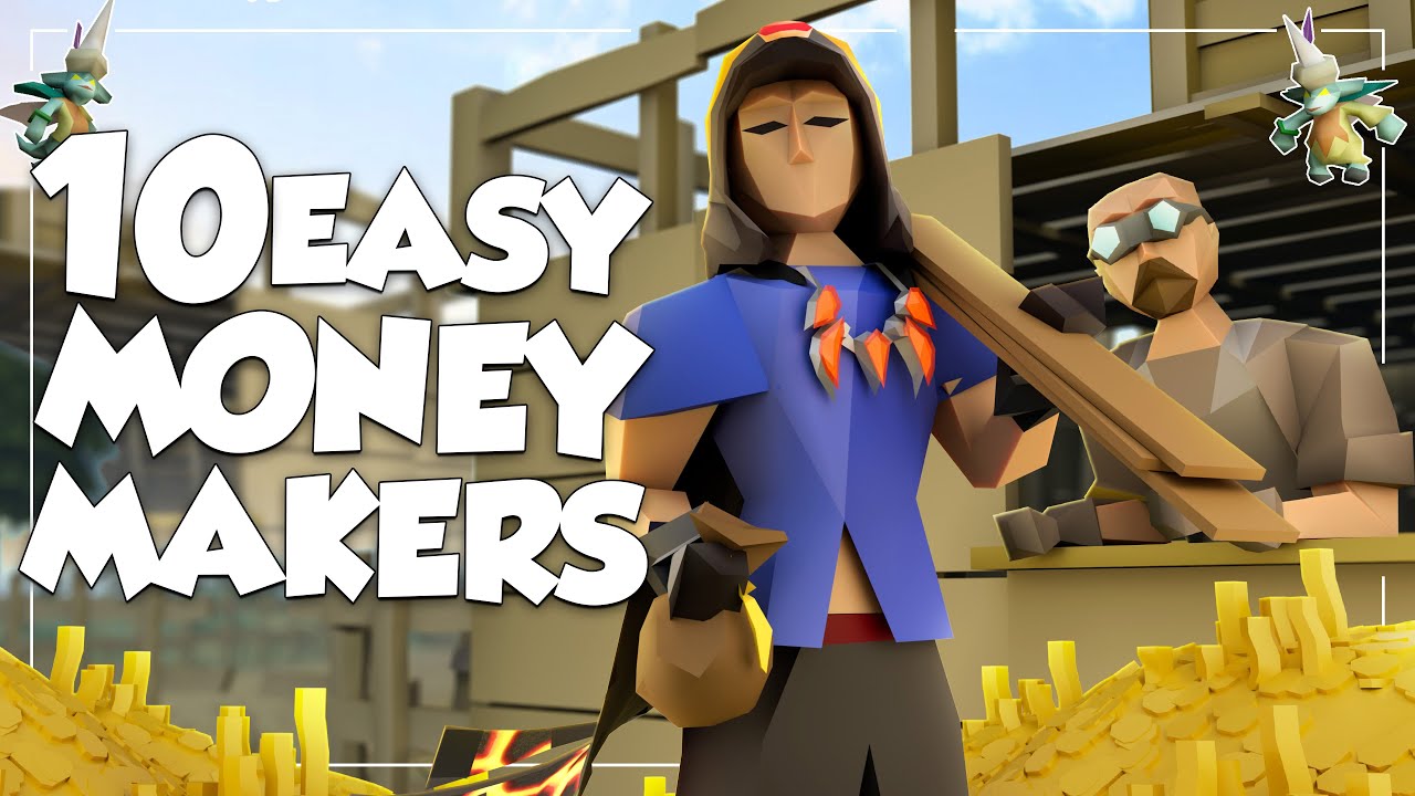 10 Easy Money Makers in OSRS Anyone Can Do