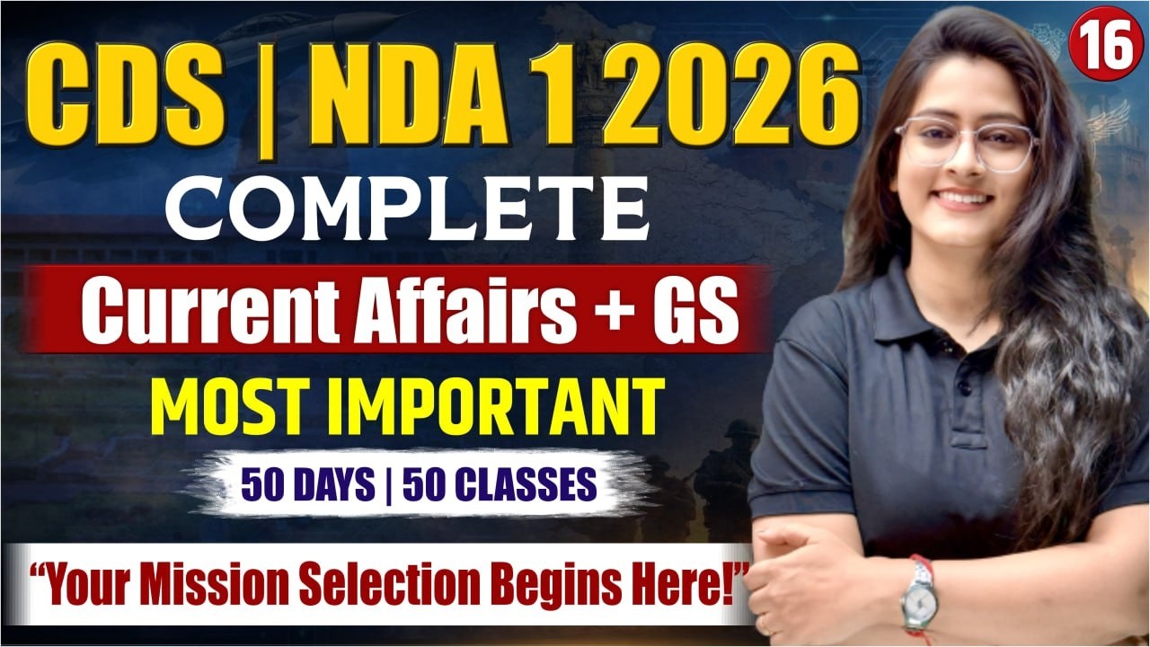 CDS | NDA 1 2026 Complete Current Affairs + GS 🚀 | Most Important Topics for Exam