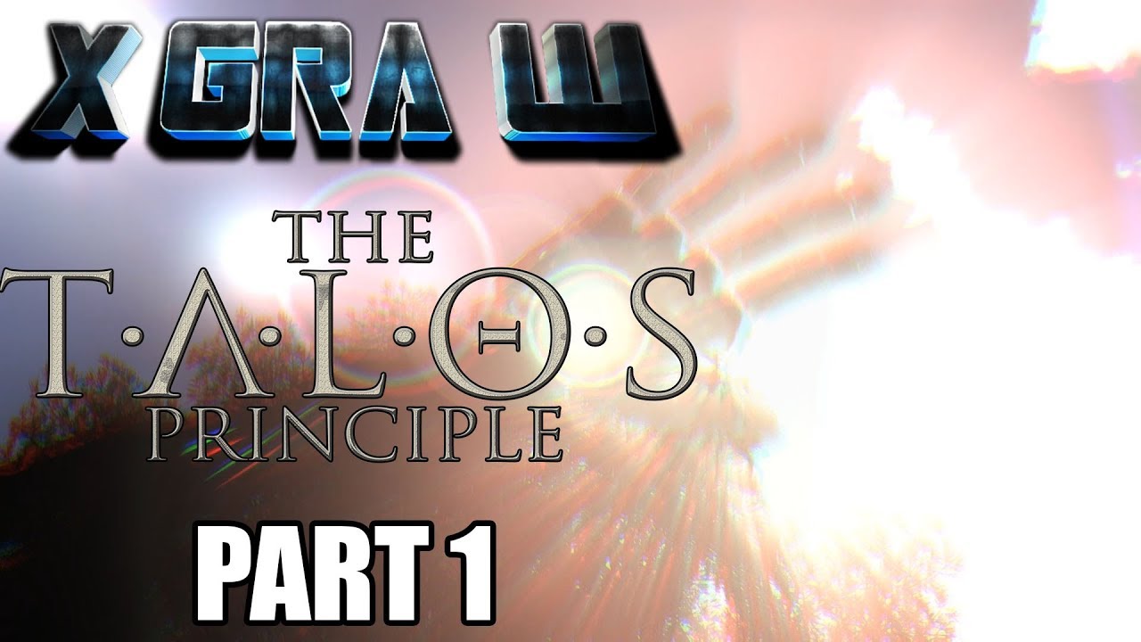 X gra w The Talos Principle (part 1)