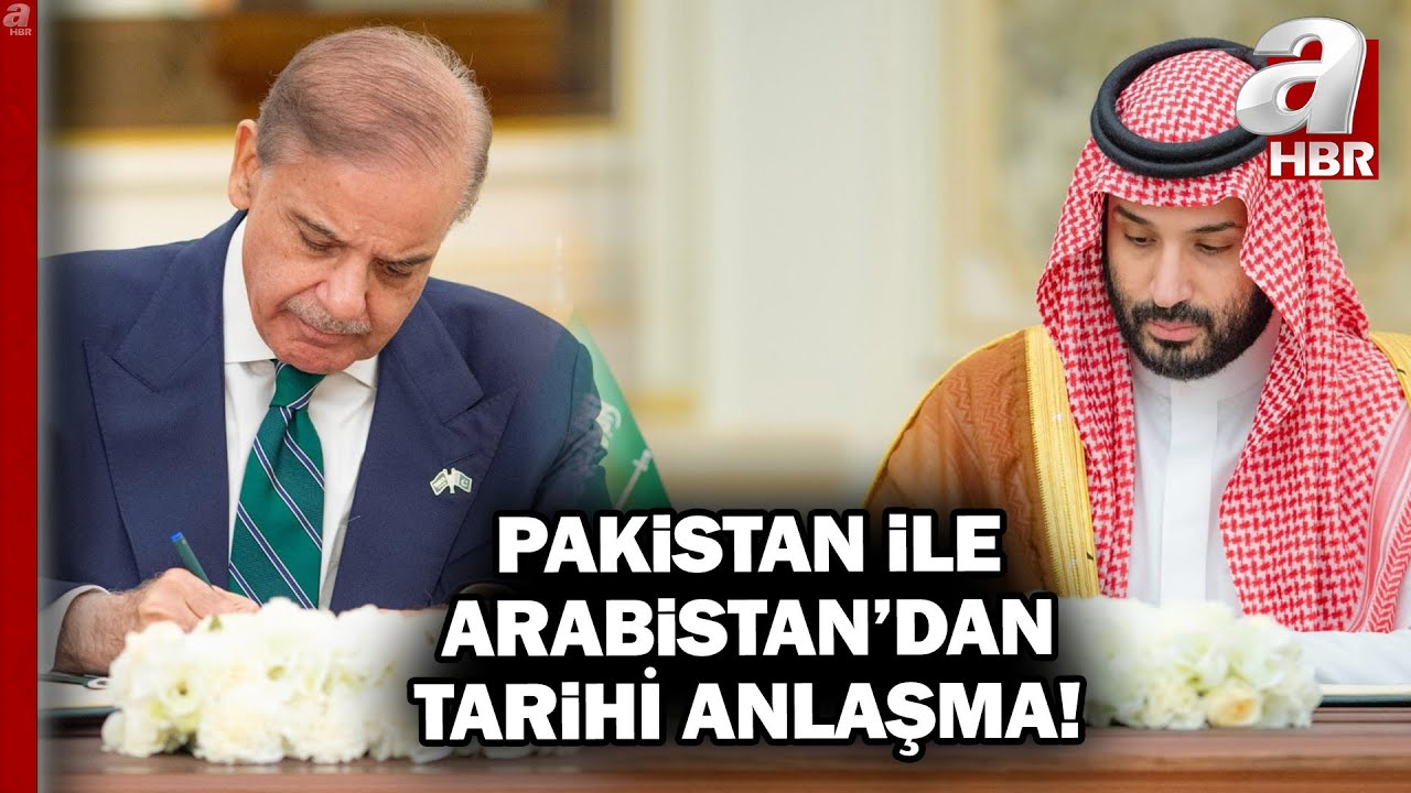 Pakistan İle Suudi Arabistan'dan Tarihi Anlaşma! | A Haber