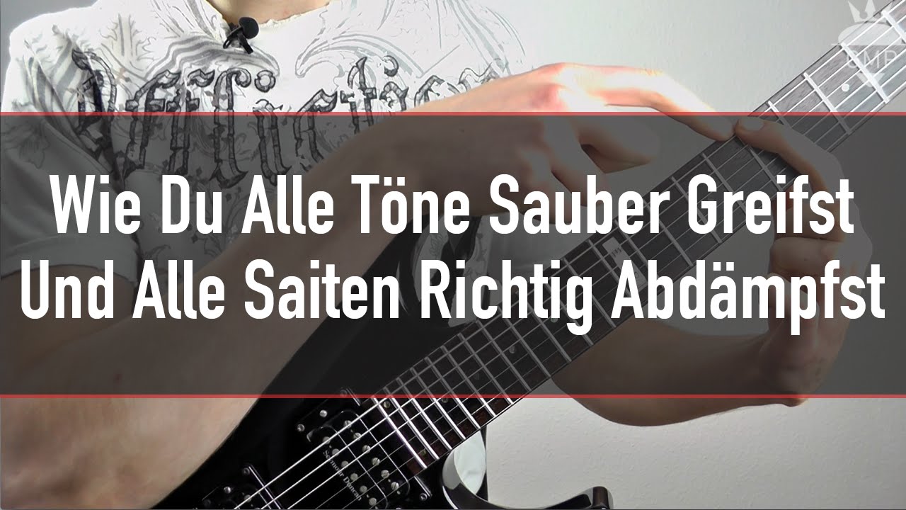 Gitarre Sauber Spielen - 3 Techniken Für Sauberes E-Gitarre Spielen | Guitar Master Plan