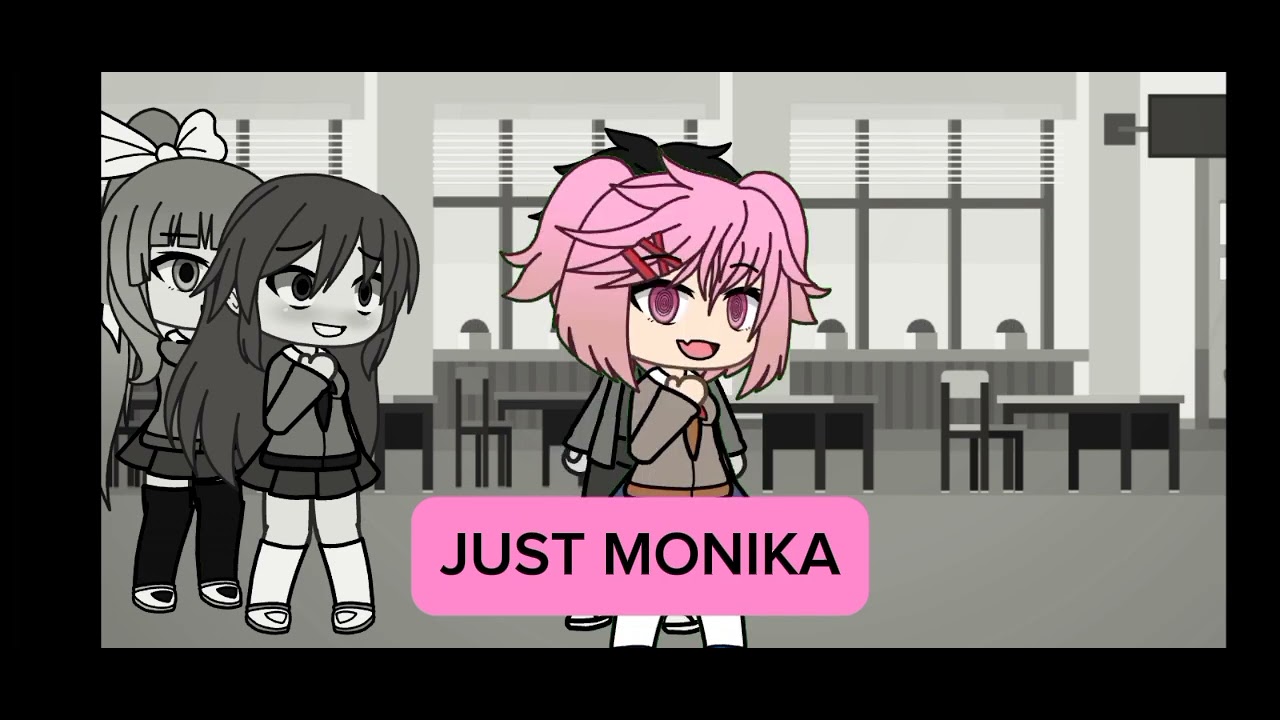JUST MONIKA. GLMV (Gacha life music video) This video is based on a real life music video. Thats all