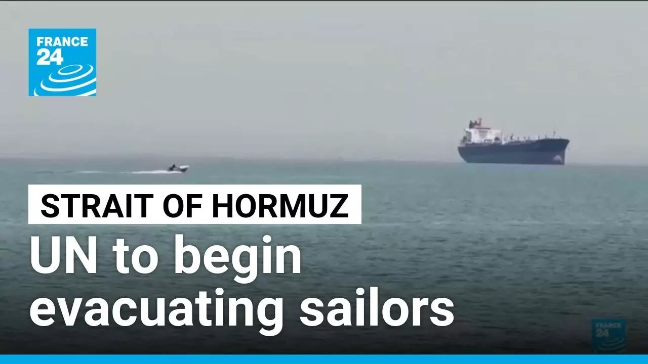 UN maritime body to begin evacuating sailors as Hormuz toll dispute continues &bull; FRANCE 24 English