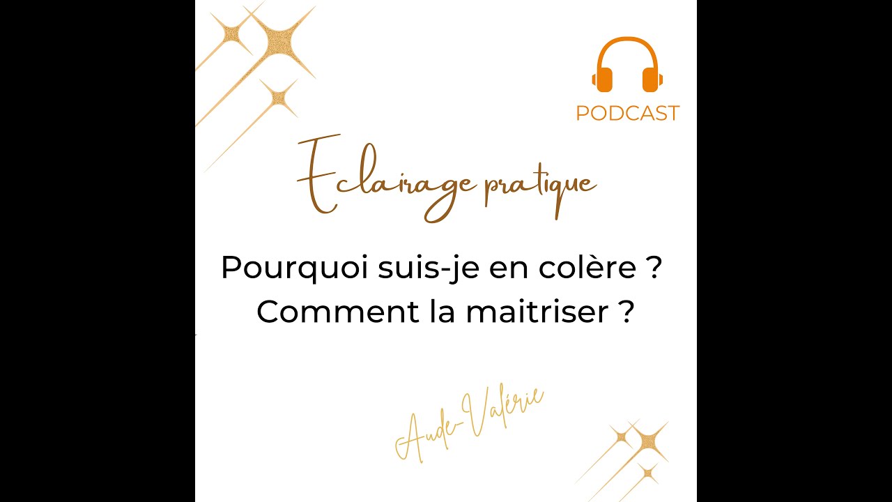 Pourquoi suis-je en colère ? Comment la maitriser ?