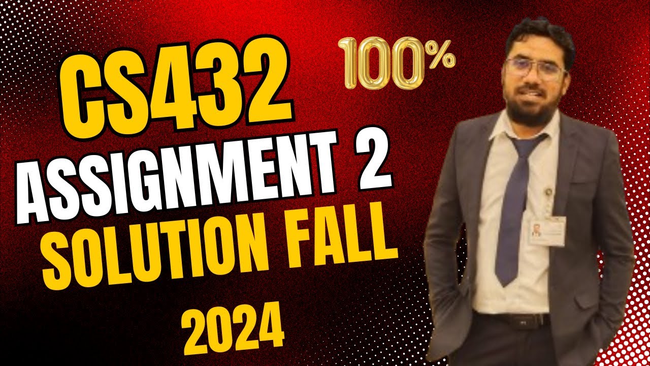 CS432 Assignment 2 Solution | CS432 Assignment 2 Solution - Fall 2024 100% Correct Solution VUP