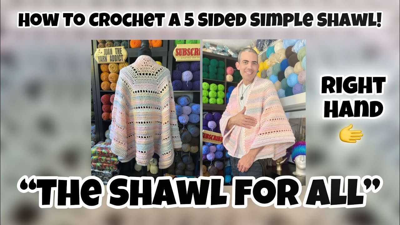 How To Crochet A 5 Sided Simple Shawl &ldquo;The Shawl For All!&rdquo; (Right Hand Crochet)