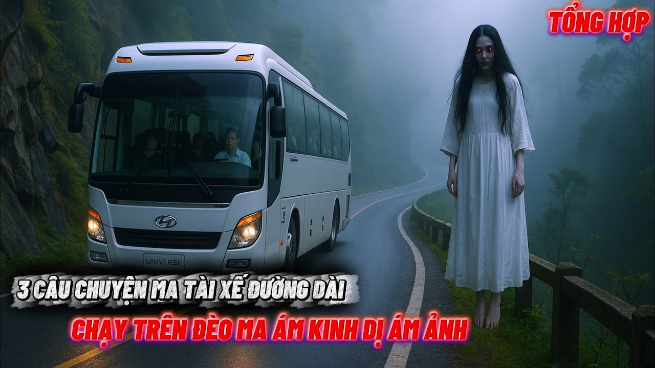 3 Câu Chuyện Ma Tài Xế Đường Dài - Chạy Trên Đèo Ma Ám Kinh Dị Ám Ảnh | Truyện Kể Đêm