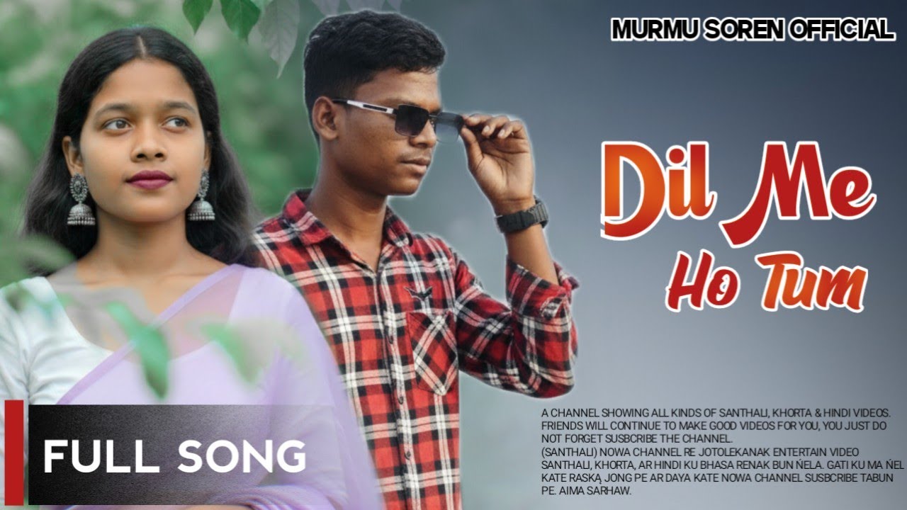 DIL ME HO TUM NEW SONG VIDEO SANTALI MURMU SOREN OFFICIAL 