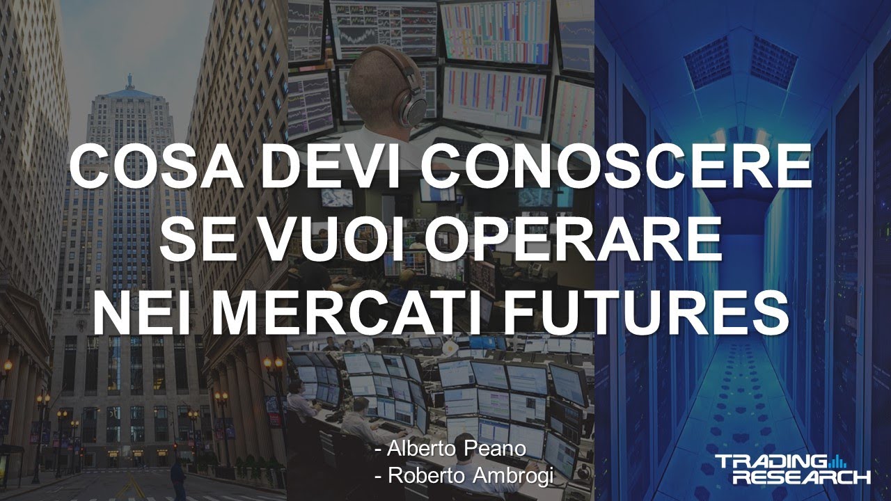 REGISTRAZIONE- Cosa devi conoscere se vuoi operare nei mercati Futures
