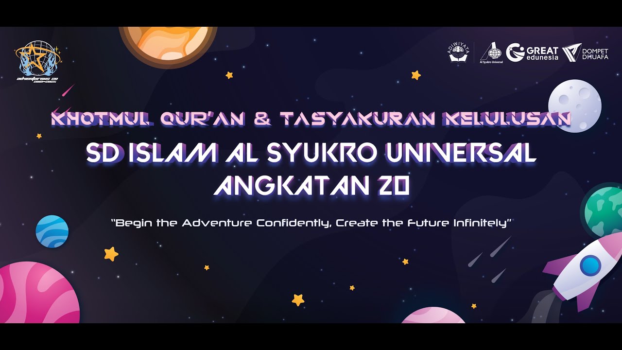 KHOTMUL QURAN DAN TASYAKURAN KELULUSAN | SD ISLAM AL SYUKRO UNIVERSAL - ANGKATAN 20