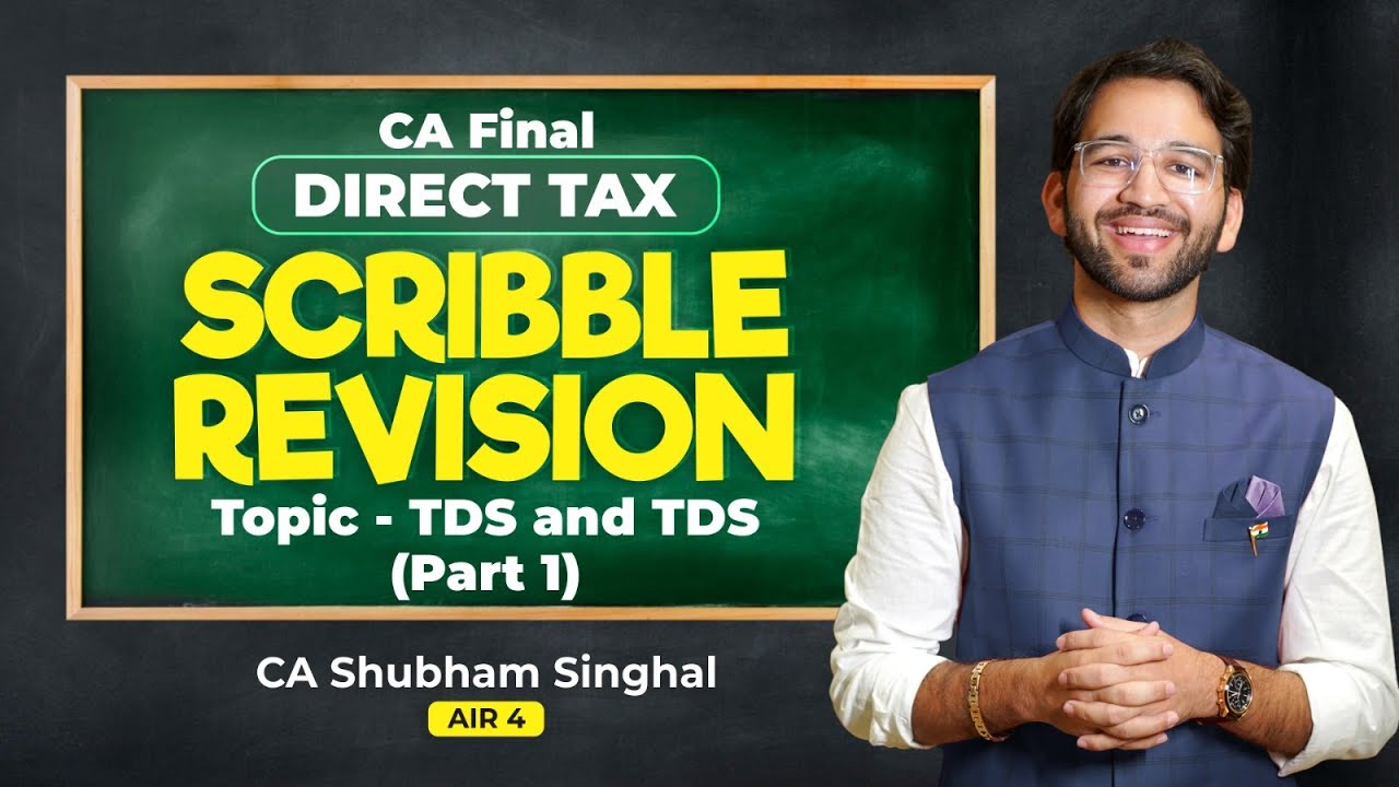 Ch 13 TDS/TCS Deduction, Collection Recovery CA CMA Final Direct Tax Scribble Revision Nov'24