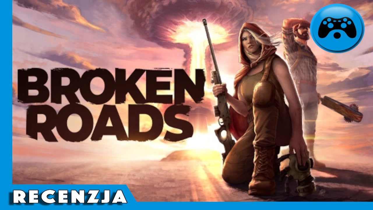Broken Roads - Recenzja [PC]