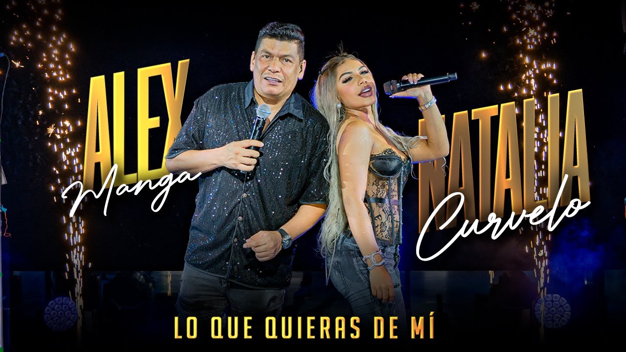Lo Que Quieras De Mi - Natalia Curvelo, Alex Manga - #EnVivo
