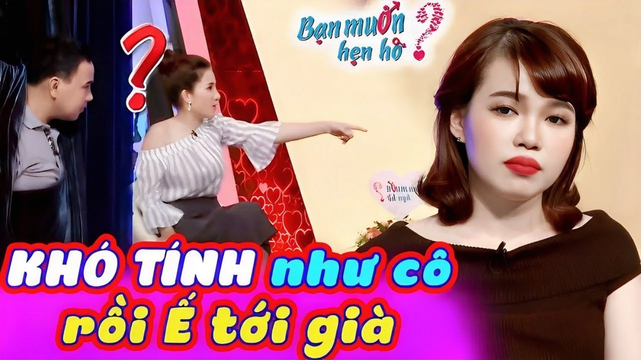 Gái xinh tìm chồng bị đàng trai từ chối vì QUÁ KHÓ TÍNH đến Quyền Linh cũng bó tay | Bạn Muốn Hẹn Hò