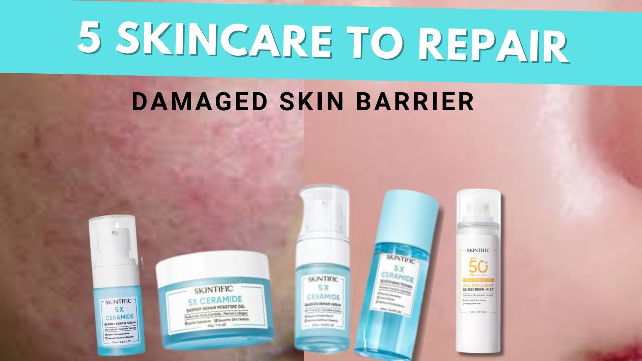 5 SKINCARE TO REPAIR DAMAGED SKIN BARRIER