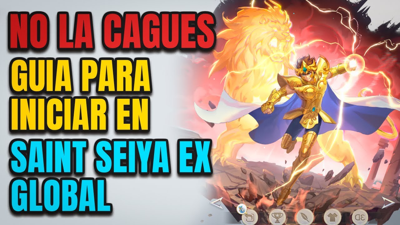 NO LA CAGUES, GUIA PARA INICIAR EN SAINT SEIYA EX GLOBAL