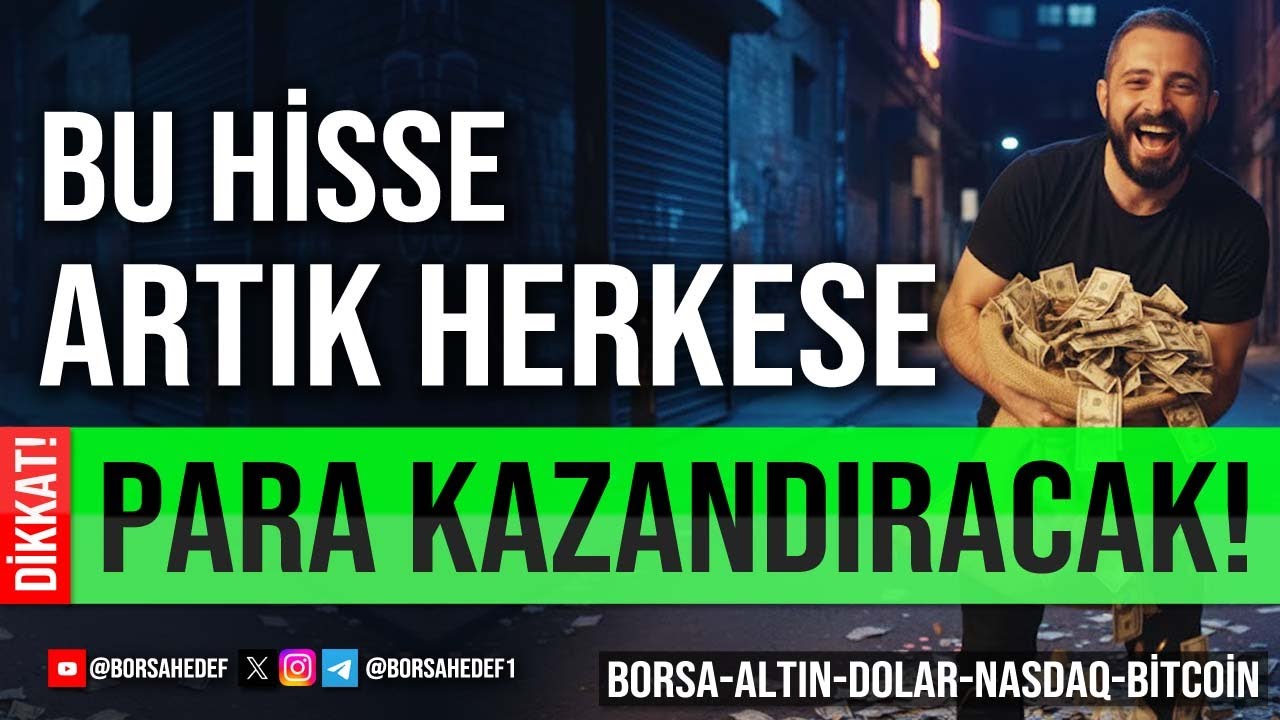 BU HİSSE ARTIK HERKESE PARA KAZANDIRACAK!! #bist100 #borsa #hisse #altın