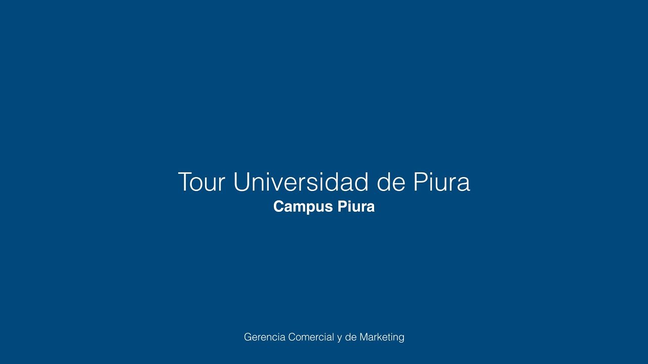 Tour Universidad de Piura - Campus Piura