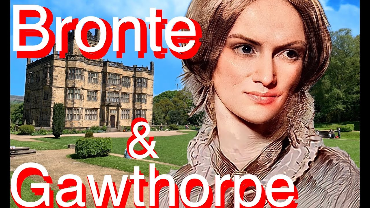 Charlotte Bronte and Gawthorpe Hall - Downton of the North