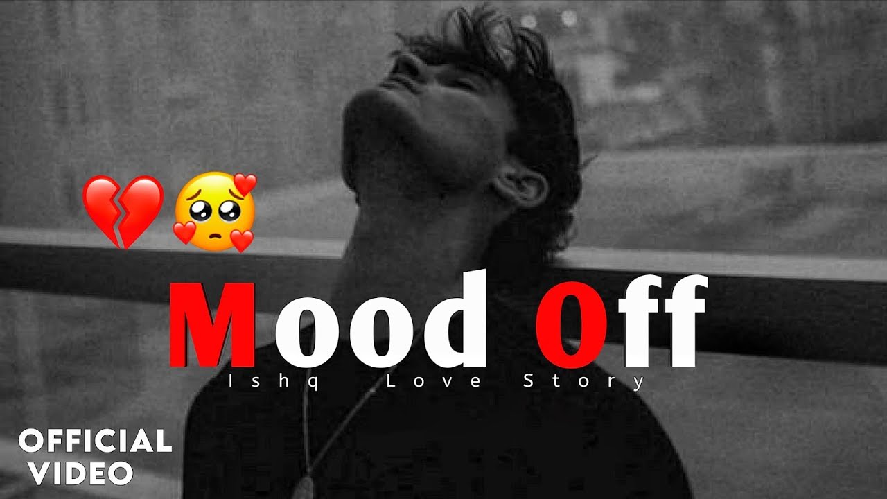 Mood Off 💔 | Official Lyrical | Heart Touching Sad Love Song | Bollywood Emotional Song 2026