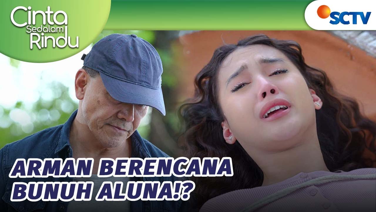 Arman Nekat Culik dan Buang Aluna?! | Cinta Sedalam Rindu - Episode 194 dan 195