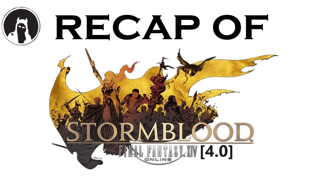 The ULTIMATE Recap of Final Fantasy XIV: Stormblood [4.0] (RECAPitation)  