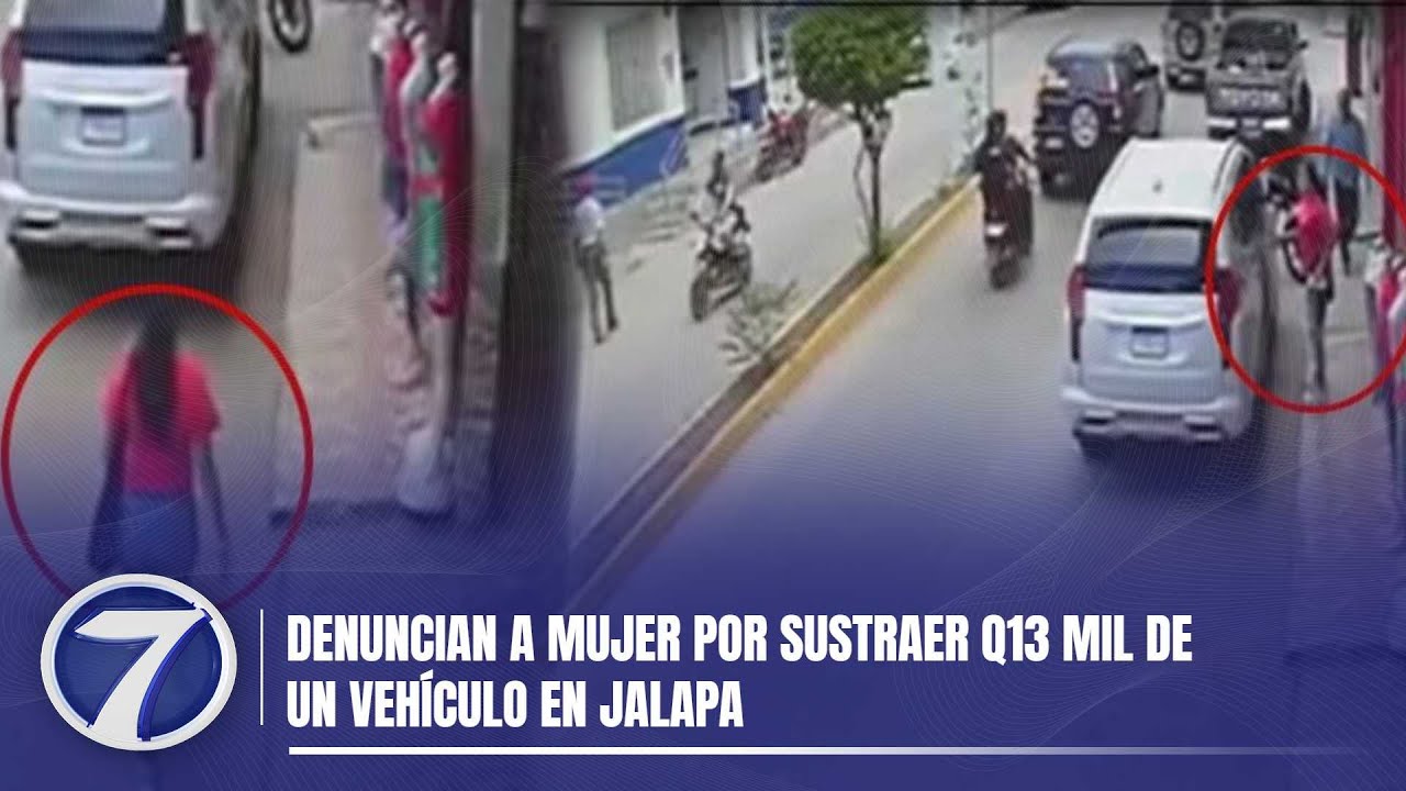 Denuncian a mujer por sustraer Q13 mil de un vehículo en Jalapa