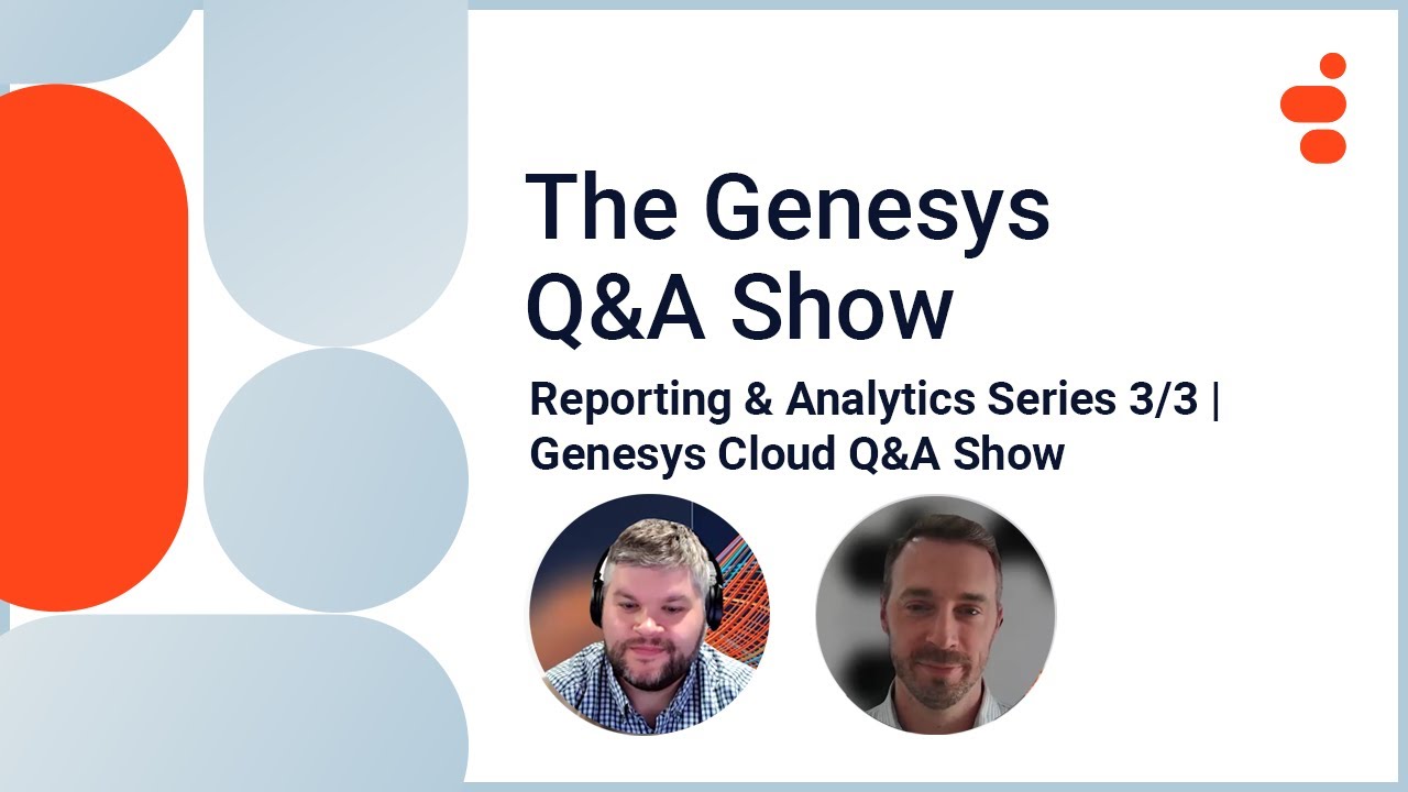Reporting and Analytics Series 3/3 | Genesys Cloud Q&A Show