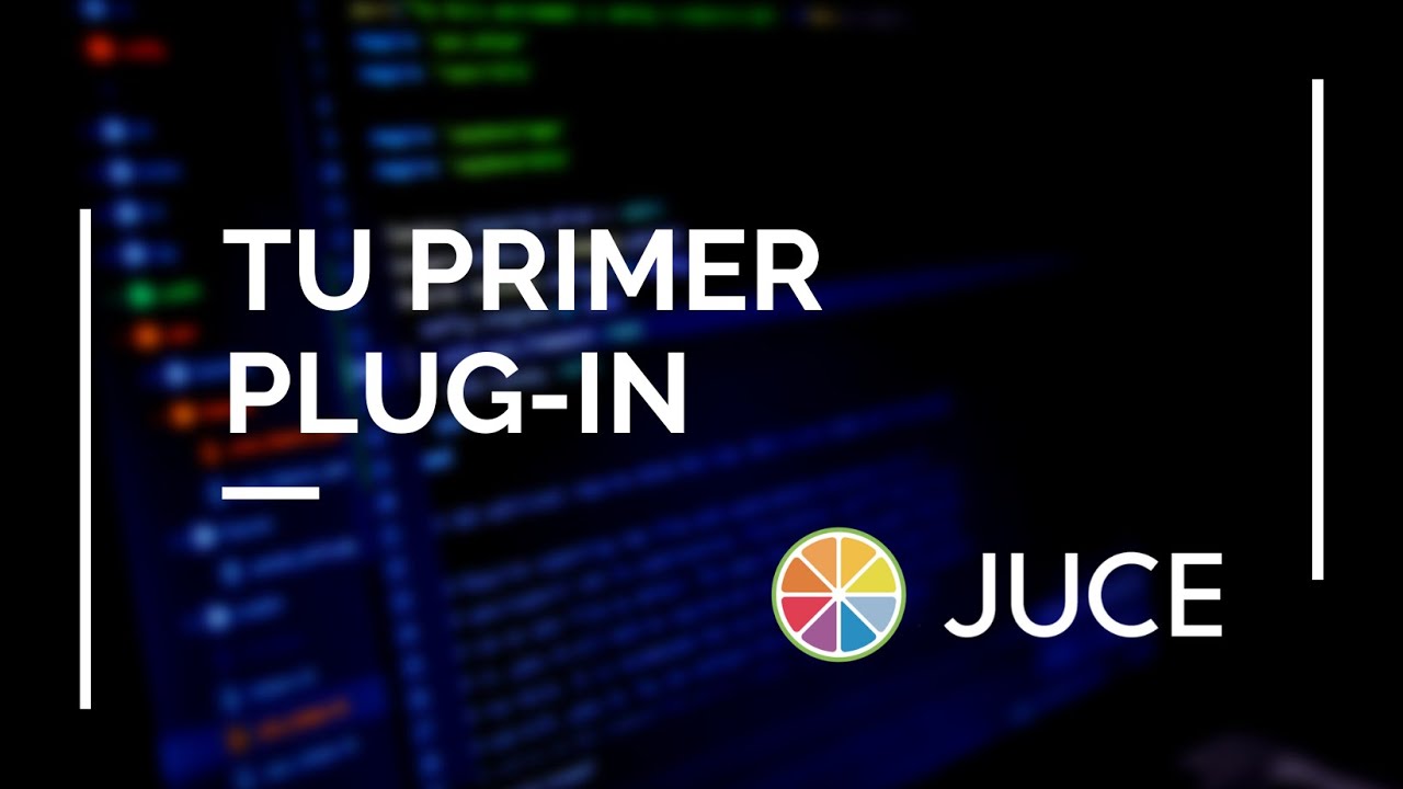JUCE: Tu primer plug-in