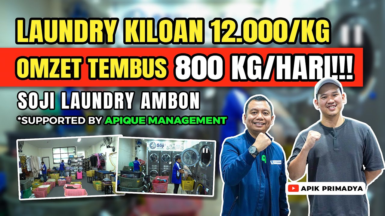 Cuci Lipat 6 Ton/Bulan!  Omzet 800 Kg Sehari! &ndash; Sampai Harus Buka Cabang Baru - Soji Laundry Ambon