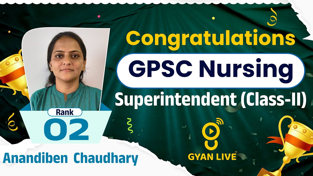 Anandiben Chaudhary | GPSC NURSING SUPERINTENDENT CLASS - II | RANK - 02 | #gyanlive